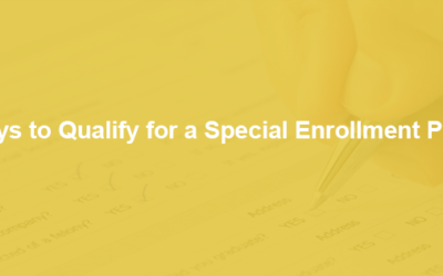 9 Ways to Qualify for a Special Enrollment Period