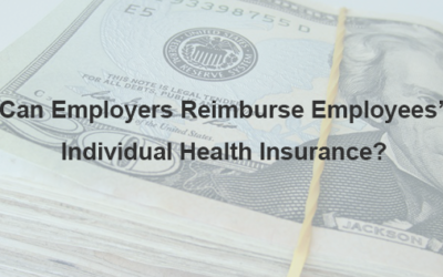 Can Employers Reimburse Employees’ Individual Health Insurance?